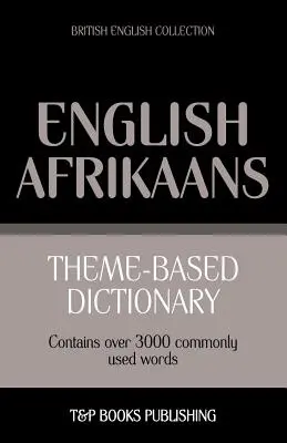 Dicționar tematic British English-Afrikaans - 3000 de cuvinte - Theme-based dictionary British English-Afrikaans - 3000 words
