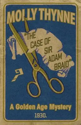 Cazul lui Sir Adam Braid: Un mister din Epoca de Aur - The Case of Sir Adam Braid: A Golden Age Mystery