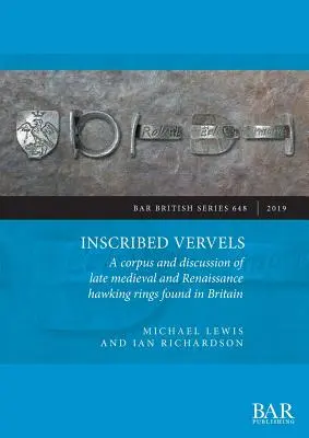Inscribed Vervels: Un corpus și o discuție a inelelor de vânat medievale târzii și renascentiste descoperite în Marea Britanie - Inscribed Vervels: A corpus and discussion of late medieval and Renaissance hawking rings found in Britain