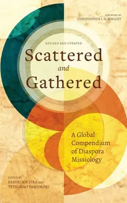 Împrăștiați și adunați: Un compendiu global de misiologie a diasporei - Scattered and Gathered: A Global Compendium of Diaspora Missiology