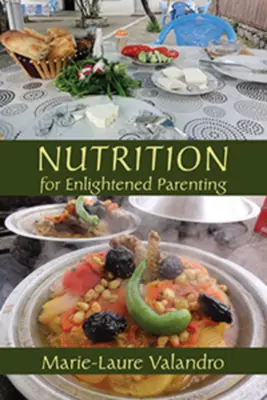 Nutriție pentru o educație parentală iluminată - Nutrition for Enlightened Parenting