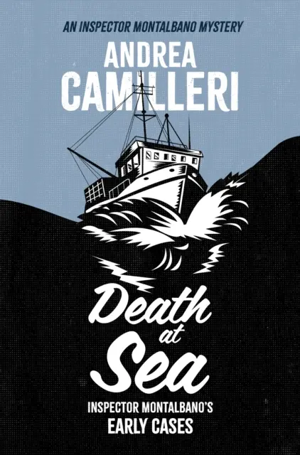 Moartea pe mare - primele cazuri ale lui Montalbano - Death at Sea - Montalbano's Early Cases