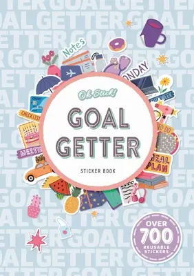 Oh Stick! Goal Getter Sticker Book: Peste 700 de autocolante pentru planificarea zilnică și multe altele - Oh Stick! Goal Getter Sticker Book: Over 700 Stickers for Daily Planning and More