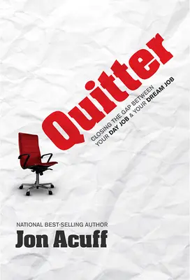 Quitter: Reducerea decalajului dintre slujba ta de zi cu zi și slujba ta de vis - Quitter: Closing the Gap Between Your Day Job and Your Dream Job