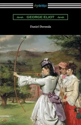 Daniel Deronda: (cu o introducere de Esther Wood) - Daniel Deronda: (with an Introduction by Esther Wood)