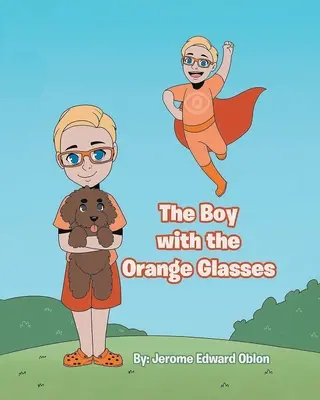 Băiatul cu ochelari portocalii (The Boy with the Orange Glasses) - The Boy with the Orange Glasses