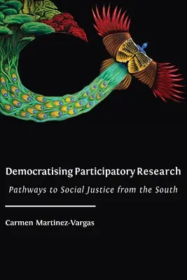 Democratizarea cercetării participative: Căi către justiția socială din Sud - Democratising Participatory Research: Pathways to Social Justice from the South