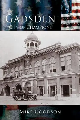 Gadsden: Orașul campionilor - Gadsden: City of Champions