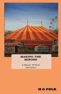 Făcând minorii: O aventură Karny Wilson - Making the Minors: A Karny Wilson Adventure