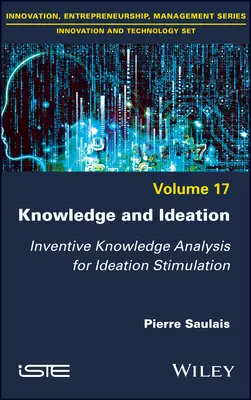 Cunoaștere și ideație: Analiza cunoștințelor inventive pentru stimularea ideației - Knowledge and Ideation: Inventive Knowledge Analysis for Ideation Stimulation