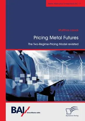 Stabilirea prețului contractelor futures pe metale. Modelul de stabilire a prețurilor în două regiuni revizuit - Pricing Metal Futures. The Two-Regime-Pricing Model revisited