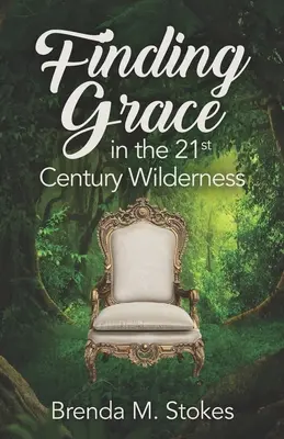 Găsirea harului în sălbăticia secolului XXI - Finding Grace in the 21st Century Wilderness