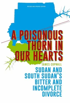 Un ghimpe otrăvitor în inimile noastre: Divorțul amar și incomplet al Sudanului și Sudanului de Sud - A Poisonous Thorn in Our Hearts: Sudan and South Sudan's Bitter and Incomplete Divorce