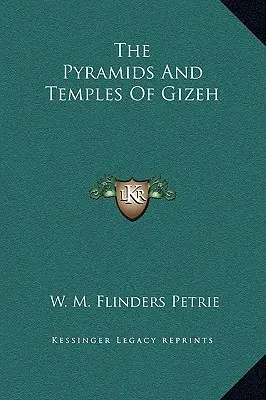 Piramidele și templele din Gizeh - The Pyramids And Temples Of Gizeh