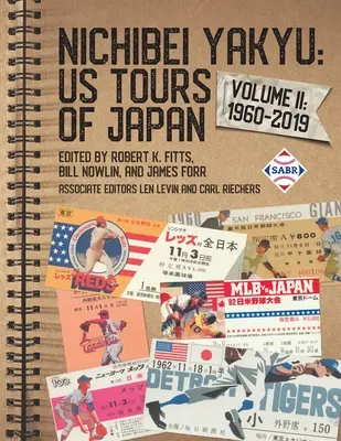 Nichibei Yakyu: Tururi ale SUA în Japonia, volumul II: 1960-2019 - Nichibei Yakyu: US Tours of Japan, Volume II: 1960-2019