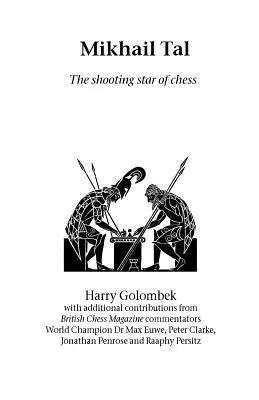 Mikhail Tal: steaua căzătoare a șahului - Mikhail Tal: the shooting star of chess