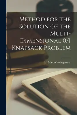 Metoda de rezolvare a problemei multidimensionale 0/1 Knapsack - Method for the Solution of the Multi-dimensional 0/1 Knapsack Problem