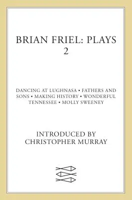 Brian Friel: Piese de teatru 2 - Brian Friel: Plays 2