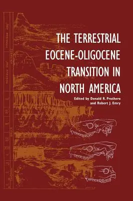 Tranziția terestră Eocen-Oligocen în America de Nord (The Terrestrial Eocene-Oligocene Transition in North America) - The Terrestrial Eocene-Oligocene Transition in North America