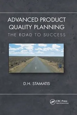 Planificarea avansată a calității produselor: Drumul spre succes - Advanced Product Quality Planning: The Road to Success