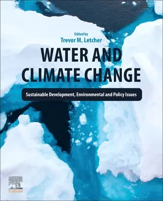 Apa și schimbările climatice: Dezvoltare durabilă, probleme de mediu și politice - Water and Climate Change: Sustainable Development, Environmental and Policy Issues