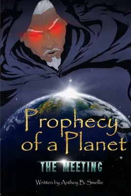 Profeția unei planete: Întâlnirea - Prophecy of a Planet: The Meeting