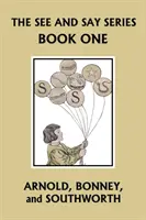 The See and Say Series BOOK ONE (Ediție color) (Clasicii de ieri) - The See and Say Series BOOK ONE (Color Edition) (Yesterday's Classics)