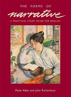 The Forms of Narrative: Un ghid practic de studiu pentru limba engleză - The Forms of Narrative: A Practical Study Guide for English