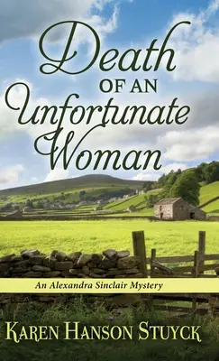 Moartea unei femei nefericite: Un mister Alexandra Sinclair - Death of an Unfortunate Woman: An Alexandra Sinclair Mystery