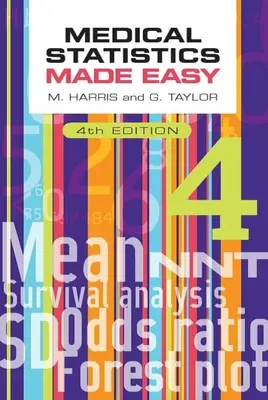Medical Statistics Made Easy, Ediția a 4-a - Medical Statistics Made Easy, 4th Edition