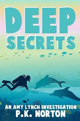 Secrete adânci: O investigație Amy Lynch - Deep Secrets: An Amy Lynch Investigation