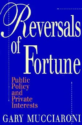 Răsturnări de situație: Politici publice și interese private - Reversals of Fortune: Public Policy and Private Interests