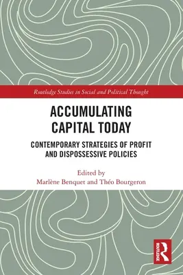 Acumularea capitalului astăzi: Strategii contemporane de profit și politici de deposedare - Accumulating Capital Today: Contemporary Strategies of Profit and Dispossessive Policies