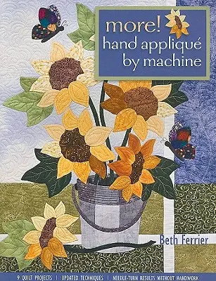 Mai mult! Hand Applique by Machine-Pring-on-Demand-Edition: 9 proiecte de quilt, tehnici actualizate, rezultate cu acul întors fără lucru manual - More! Hand Applique by Machine-Pring-on-Demand-Edition: 9 Quilt Projects, Updated Techniques, Needle-Turn Results Without Handwork
