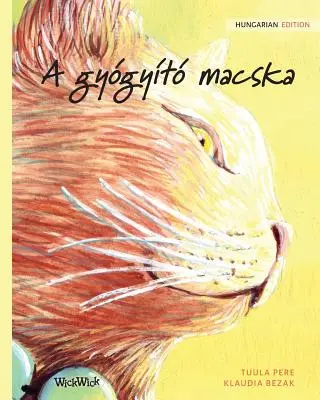 A gygyt macska: Ediția maghiară a cărții The Healer Cat - A gygyt macska: Hungarian Edition of The Healer Cat