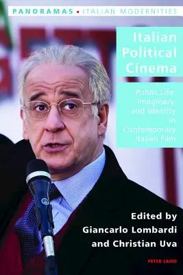 Cinema politic italian: Viața publică, imaginarul și identitatea în filmul italian contemporan - Italian Political Cinema: Public Life, Imaginary, and Identity in Contemporary Italian Film