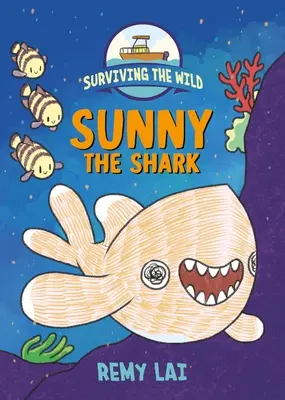 Supraviețuind în sălbăticie: Sunny Rechinul - Surviving the Wild: Sunny the Shark