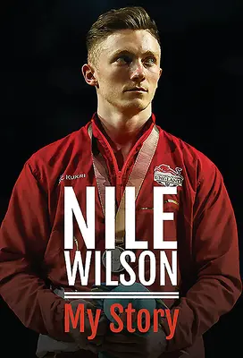 Nile Wilson - Povestea mea - Nile Wilson - My Story