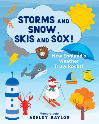 Furtuni și zăpadă, schiuri și șosete! Vremea din Noua Anglie este cu adevărat extraordinară! - Storms and Snow, Skis and Sox! New England's Weather Truly Rocks!