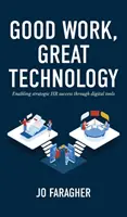 Muncă bună, tehnologie excelentă: Facilitarea succesului strategic al resurselor umane prin intermediul instrumentelor digitale - Good Work, Great Technology: Enabling Strategic HR Success Through Digital Tools