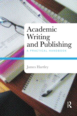 Scrierea și publicarea academică: un manual practic - Academic Writing and Publishing: A Practical Handbook