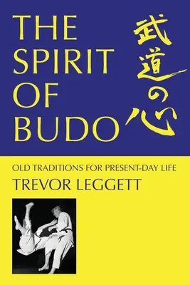 Spiritul Budo - Tradiții vechi pentru viața de azi - The Spirit of Budo - Old Traditions for Present-day Life