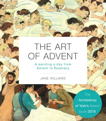 Arta Adventului: O pictură pe zi de la Advent la Epifanie - The Art of Advent: A Painting a Day from Advent to Epiphany