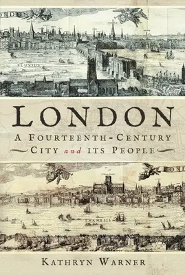 Londra, un oraș din secolul al XIV-lea și oamenii săi - London, a Fourteenth-Century City and Its People