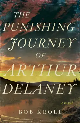 Călătoria pedepsitoare a lui Arthur Delaney - The Punishing Journey of Arthur Delaney