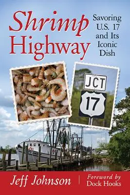 Shrimp Highway: Savurând U.S. 17 și vasul său emblematic - Shrimp Highway: Savoring U.S. 17 and Its Iconic Dish