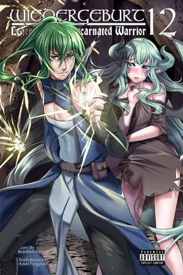 Wiedergeburt: Legenda războinicului reîncarnat: Volumul 12 - Wiedergeburt: Legend of the Reincarnated Warrior: Volume 12