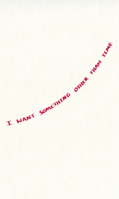 Vreau altceva decât timp - I Want Something Other Than Time
