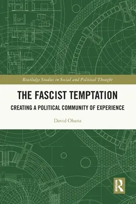 Tentația fascistă: Crearea unei comunități politice a experienței - The Fascist Temptation: Creating a Political Community of Experience