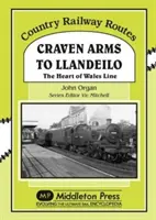 De la Craven Arms la Llandeilo - inima liniei Wales - Craven Arms to Llandeilo - The Heart of the Wales Line